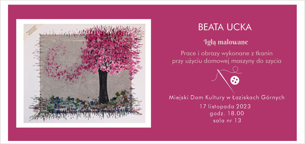 Obraz artystki: drzewo z różowymi liśćmi, szare tło. Igła nitka i guzik  Oraz informacje o wystawie.