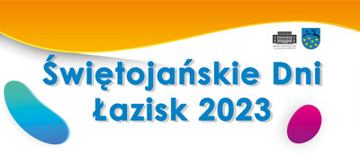 Napis świętojańskie dni Łazisk 2023. Logotypy organizatorów. 
