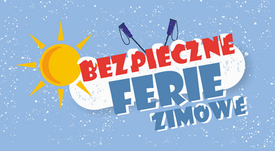 Grafika z napisem bezpieczne ferie zimowe, na niebieskim tle w śnieżki. Chmurka, słońce oraz kijki narciarskie.