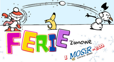 Grafika z zimowym akcentem - Mikołajek, bałwan i pies rzucający się śnieżkami. Napis Ferie zimowe z MOSiRem. Logo organizatora
