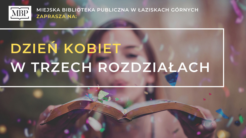 Kobieta z książką. Konfetti. Napis w ramce Dzień Kobiet w trzech rozdziałach