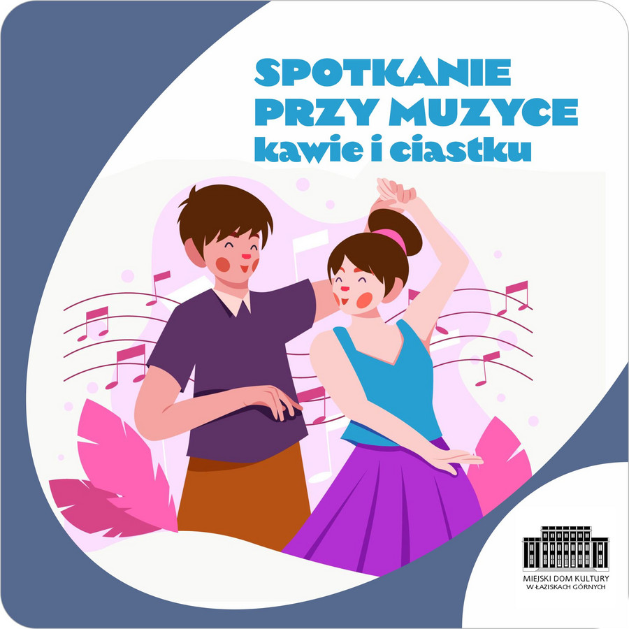 Grafika. Kobieta i mężczyzna w tańcu. W tle pięciolinia z nutami, liście w kolorze różowym. Nazwa spotkania. W prawym dolnym rogu logo Miejskiego Domu Kultury.