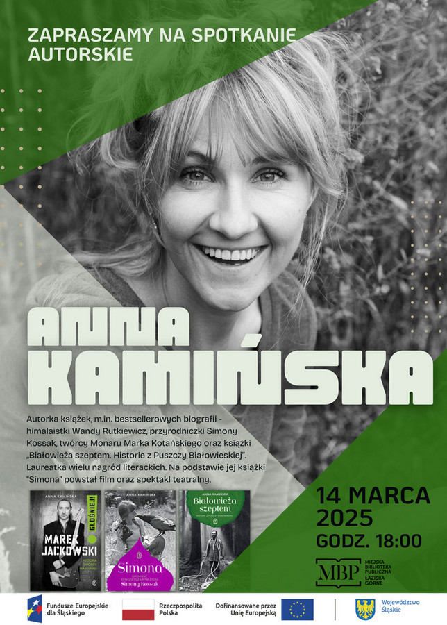 Napisy: Zapraszamy na spotkanie autorskie: Anna Kamińska w tle czarnobiałe zdjęcie pisarki, okładki książek „Głośniej!” , „Simona. Opowieść o niezwyczajnym życiu Simony Kossak”, „Białowieża szeptem. Historie z Puszczy Białowieskiej” 14 marca 2025 godz. 18:00, informację w artykule