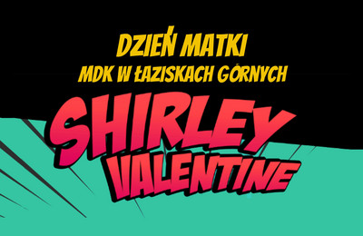 Tytuł spektaklu. Napis dzień matki w MDK w Łaziskach Górnych. Styl grafiki komiksowy.