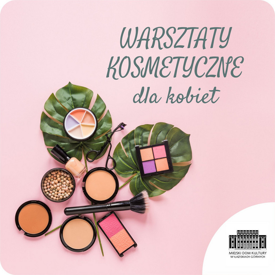 Kosmetyki kolorowe (róże, pudry, cienie, pędzle) na zielonych liściach. Nazwa wydarzenia. Logo Miejskiego Domu Kultury.