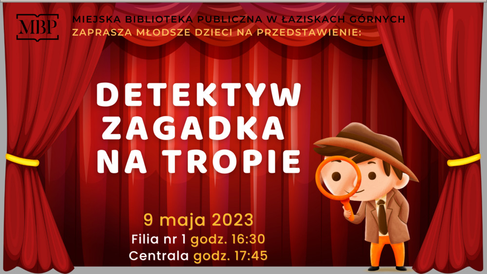 Grafika z chłopcem z rekwizytami detektywa (lupa i kapelusz) na tle kotar ze sceny. Szczegóły wydarzenia.