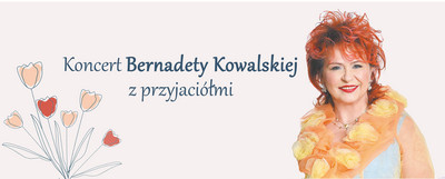 Grafika ze zdjęciem artystki, kwiaty, oraz napis koncert Bernadety Kowalskiej z przyjaciółmi