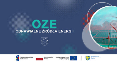 Plakat projektu OZE - Odnawialne Źródła Energii, na dole Logotypy w rzędzie: Fundusze Europejskie dla Śląskiego, Rzeczpospolita Polska, Dofinansowane przez Unię Europejską, Województwo Śląskie 