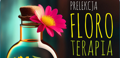 prelekcja Floroterapia leczenie za pomocą kwiatów zdjęcie flakonu i ciętych kwiatów wewnątrz