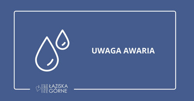 Komunikat "Awaria wody" - szczegóły na stronie