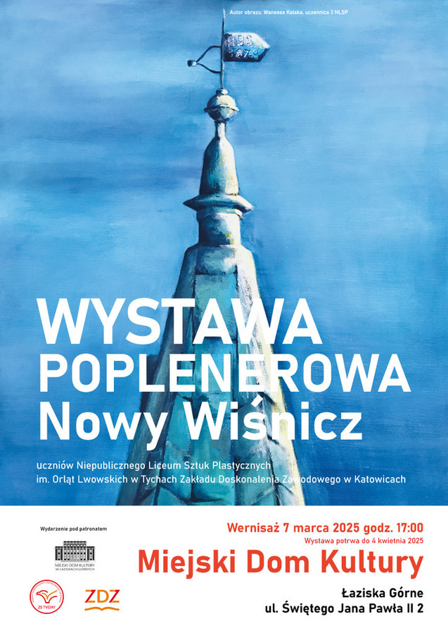 Plakat wydarzenia: Wystawa poplenerowa Nowy Wiśnicz uczniów Niepublicznego Liceum Sztuk Plastycznych im. Orląt Lwowskich w Tychach Zakładu Doskonalenia Zawodowego w Katowicach, w tle obraz Wanessy Kalska uczennicy 3 NSLP w odcieniach niebieskiego, wieża na tle nieba 