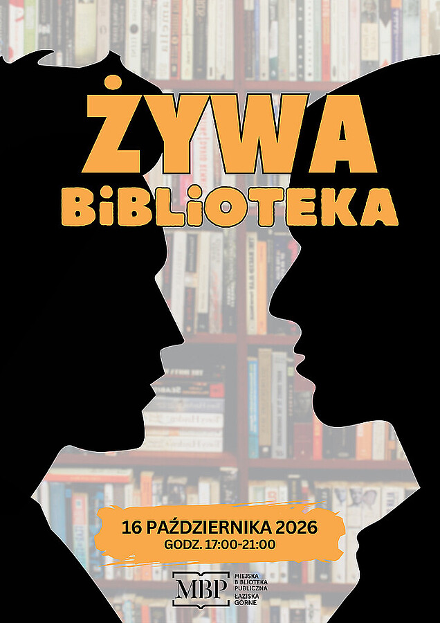Plakat wydarzenia "ŻYWA BIBLIOTEKA" w Miejskiej Bibliotece Publicznej w Łaziskach Górnych, 16 października 2026, godz. 17:00–21:00; grafika przedstawia sylwetki dwóch osób na tle regałów z książkami