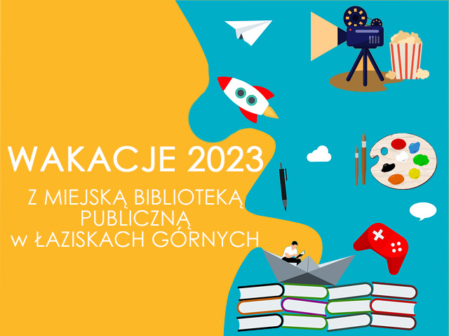 Grafika z napisem wakacje 2023 z Biblioteka Miejską w Łaziskach Górnych. Grafiki różnych aktywności zaplanowanych przez Organizatorów